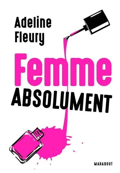 FLEURY ADELINE - FEMME ABSOLUMENT FLEURY ADELINE - FEMME ABSOLUMENT